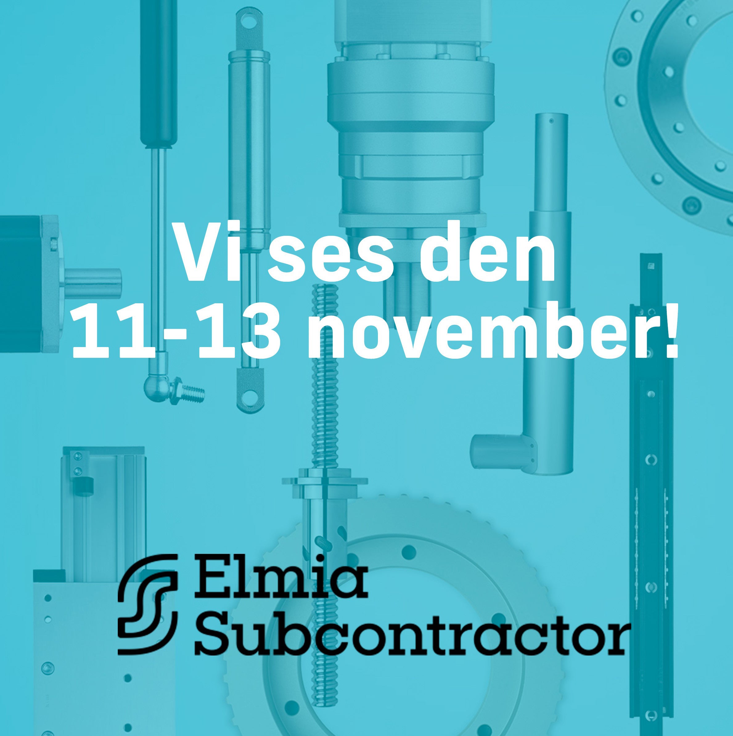 Är du på plats under Elmia Subcontractor?